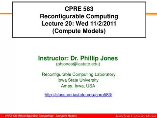 CPRE 583 Reconfigurable Computing Lecture 20: Wed 11/2/2011 (Compute Models)