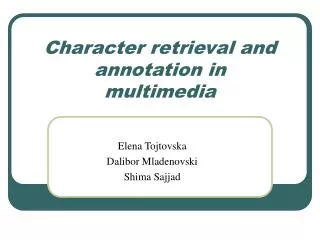 Character retrieval and annotation in multimedia