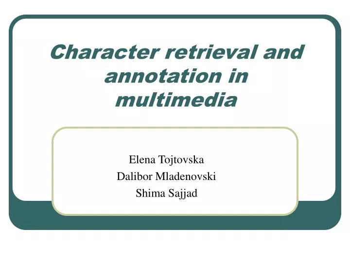 character retrieval and annotation in multimedia