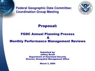 Proposal: FGDC Annual Planning Process &amp; Monthly Performance Management Reviews Submitted by: Jeffrey Booth Depart