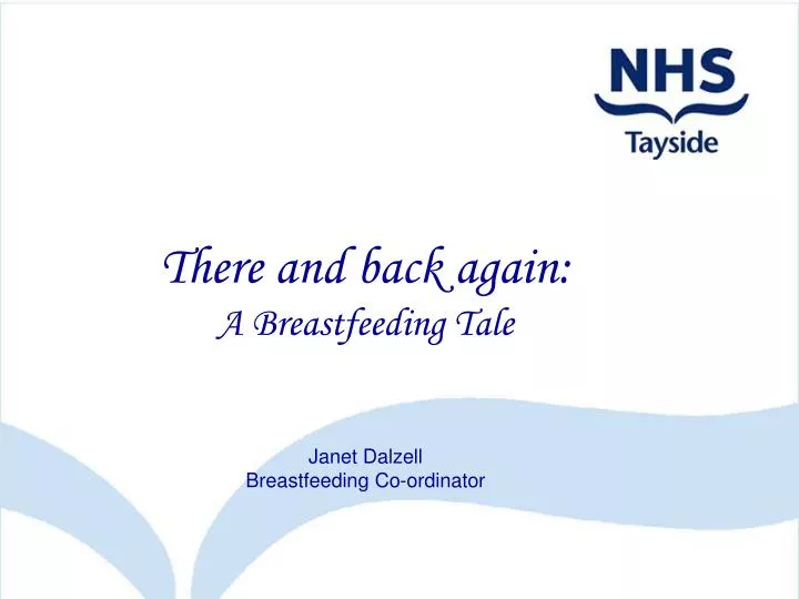 there and back again a breastfeeding tale janet dalzell breastfeeding co ordinator