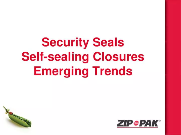 security seals self sealing closures emerging trends