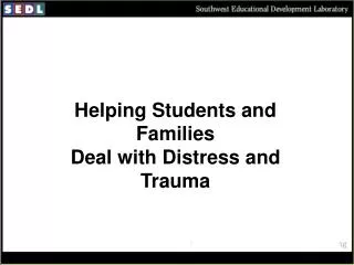 Helping Students and Families Deal with Distress and Trauma