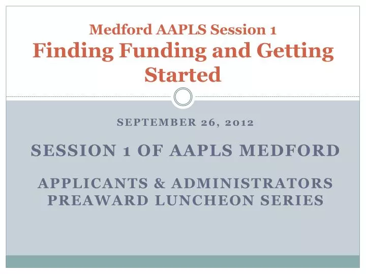 medford aapls session 1 finding funding and getting started