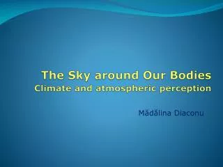 The Sky around Our Bodies Climate and atmospheric perception