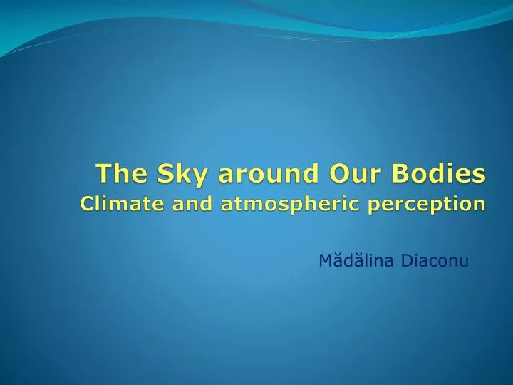 the sky around our bodies climate and atmospheric perception