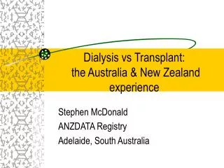 Dialysis vs Transplant: the Australia &amp; New Zealand experience