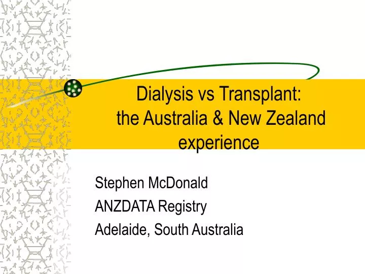 dialysis vs transplant the australia new zealand experience