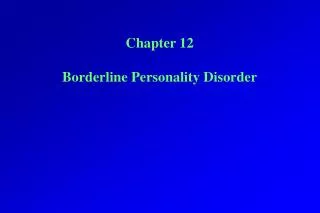 Chapter 12 Borderline Personality Disorder
