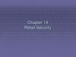 Chapter 16 Retail Security