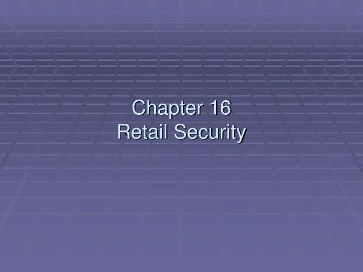 chapter 16 retail security