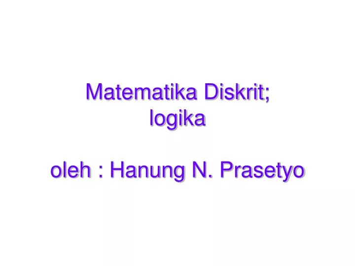matematika diskrit logika oleh hanung n prasetyo