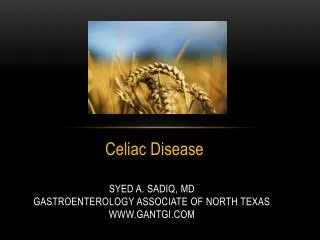SYED A. SADIQ, MD Gastroenterology associate of north Texas www.gantgi.com