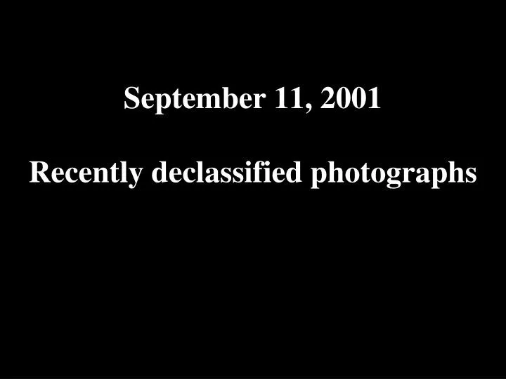 september 11 2001 recently declassified photographs