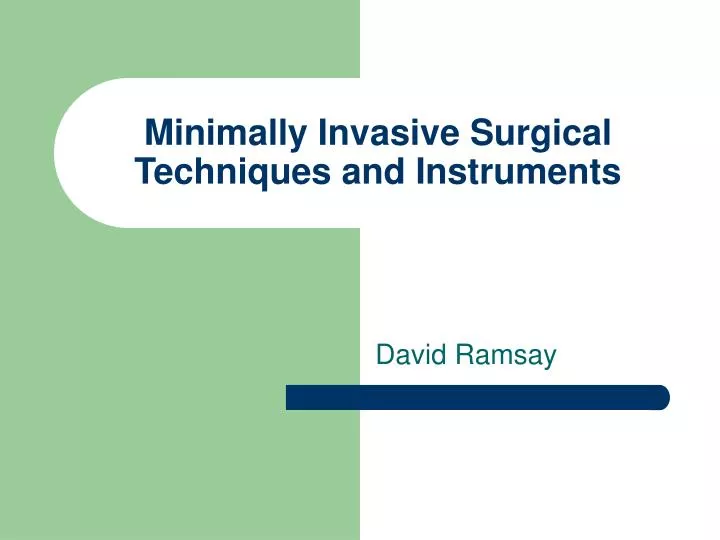 PPT - Minimally Invasive Surgical Techniques And Instruments PowerPoint ...