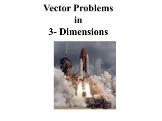 Vector Problems in 3- Dimensions