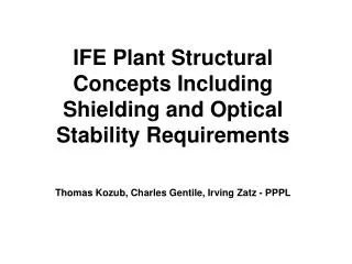 IFE Plant Structural Concepts Including Shielding and Optical Stability Requirements