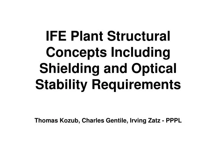 ife plant structural concepts including shielding and optical stability requirements
