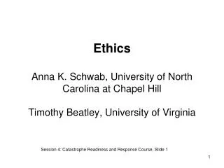 Ethics Anna K. Schwab, University of North Carolina at Chapel Hill Timothy Beatley, University of Virginia