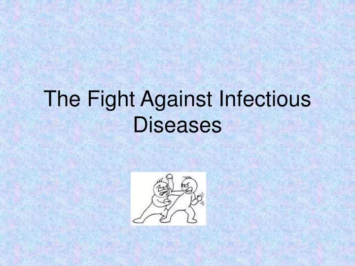 the fight against infectious diseases