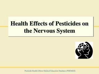 Health Effects of Pesticides on the Nervous System