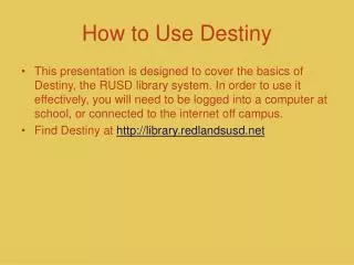 How to Use Destiny