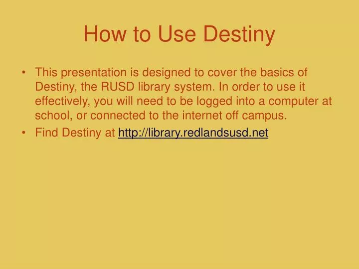 how to use destiny