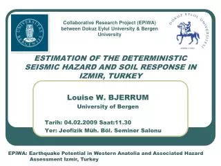 ESTIMATION OF THE DETERMINISTIC SEISMIC HAZARD AND SOIL RESPONSE IN IZMIR, TURKEY