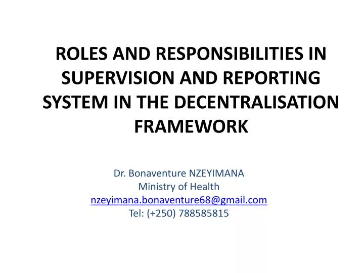 roles and responsibilities in supervision and reporting system in the decentralisation framework