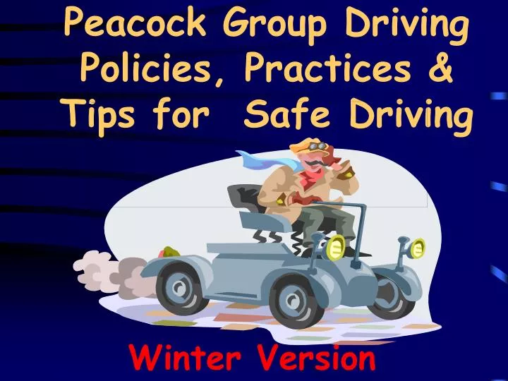 peacock group driving policies practices tips for safe driving