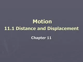 Motion 11.1 Distance and Displacement