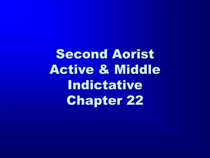 second aorist active middle indictative chapter 22