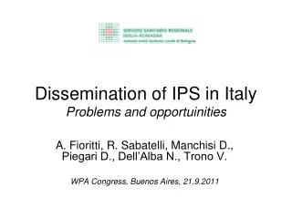 Dissemination of IPS in Italy Problems and opportuinities