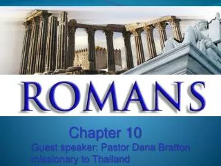 Chapter 10 Guest speaker: Pastor Dana Bratton missionary to Thailand