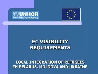 EC VISIBILITY REQUIREMENTS LOCAL INTEGRATION OF REFUGEES IN BELARUS, MOLDOVA AND UKRAINE