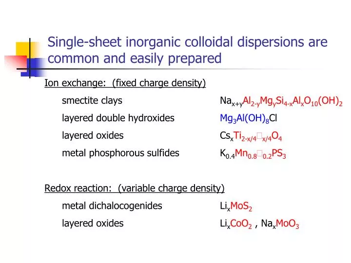 single sheet inorganic colloidal dispersions are common and easily prepared