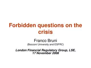 Forbidden questions on the crisis