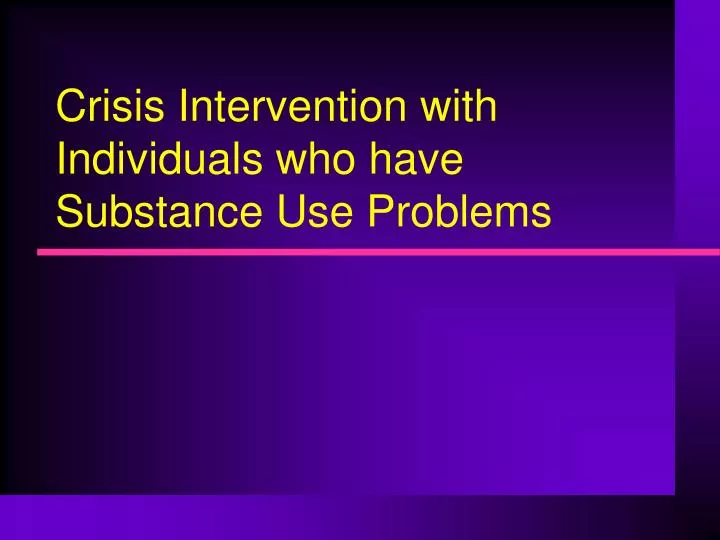 crisis intervention with individuals who have substance use problems