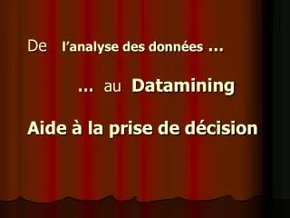de l analyse des donn es au datamining aide la prise de d cision