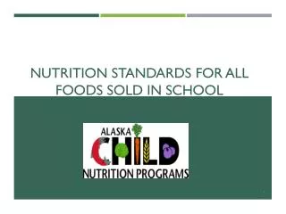 Nutrition Standards for All Foods Sold in School