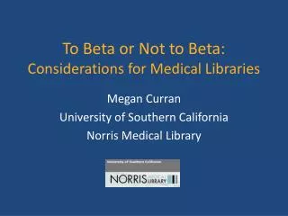 To Beta or Not to Beta: Considerations for Medical Libraries