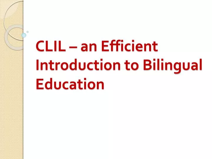 clil an efficient introduction to bilingual education