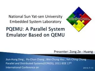 National Sun Yat-sen University Embedded System Laboratory PQEMU: A Parallel System Emulator Based on QEMU