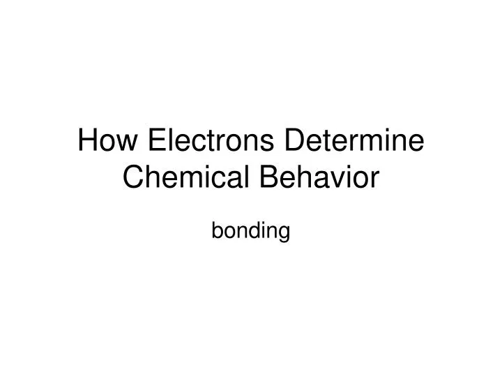 how electrons determine chemical behavior
