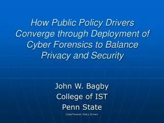 How Public Policy Drivers Converge through Deployment of Cyber Forensics to Balance Privacy and Security