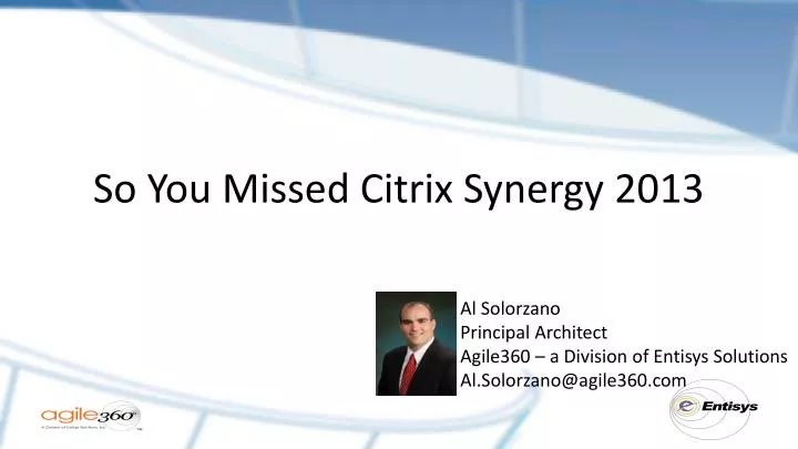 so you missed citrix synergy 2013