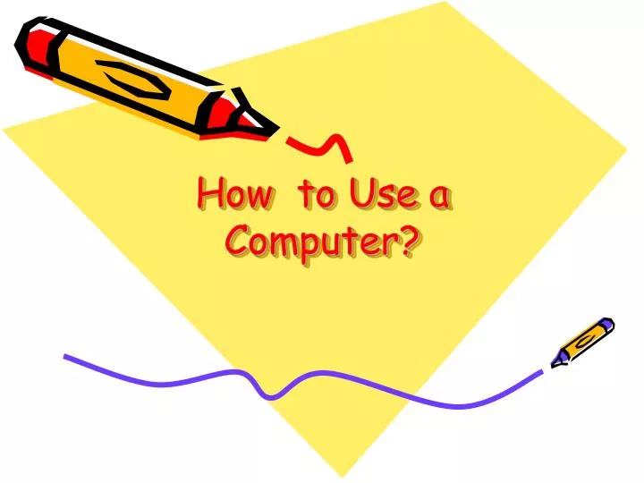 how to use a computer