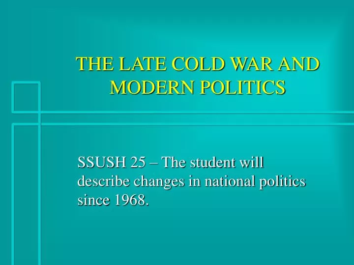the late cold war and modern politics