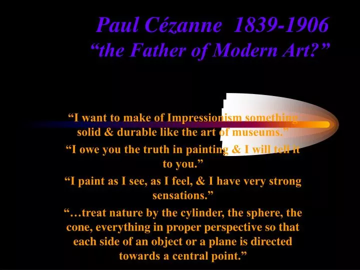 paul c zanne 1839 1906 the father of modern art