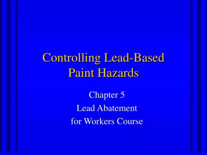 controlling lead based paint hazards
